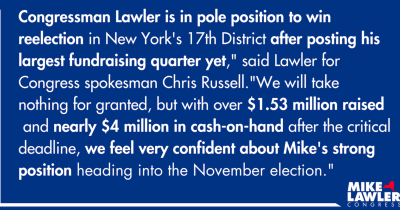 CONGRESSMAN MIKE LAWLER POSTS HIS STRONGEST FUNDRAISING QUARTER